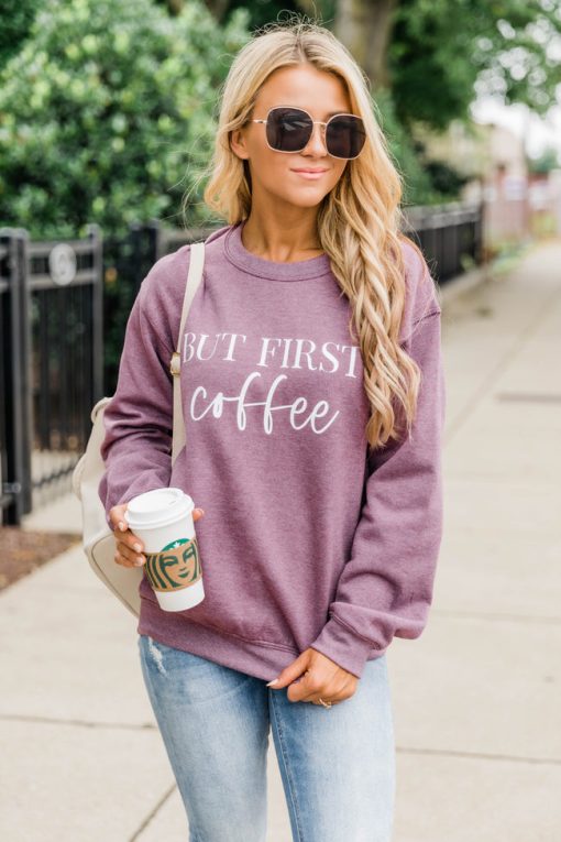 Hot Sale 🤩 Pink Lily But First Coffee Dark Maroon Graphic Sweatshirt ✨ -Tees Shop