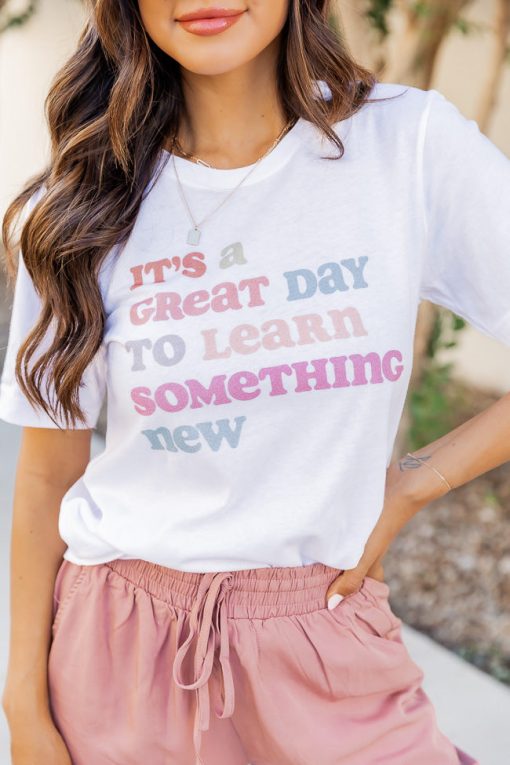 Deals 🎉 Pink Lily It's A Great Day To Learn Something New White Graphic Tee ⌛ -Tees Shop