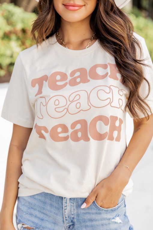 Budget ✨ Pink Lily Teach Teach Teach Cream Graphic Tee 🎉 -Tees Shop