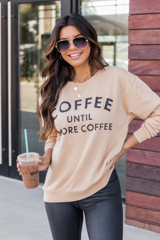 Coupon ✔️ Pink Lily Coffee Until More Coffee Gold Graphic Sweatshirt 😉 -Tees Shop 4W3A9653 09b69601 dc1c 4268 b6db