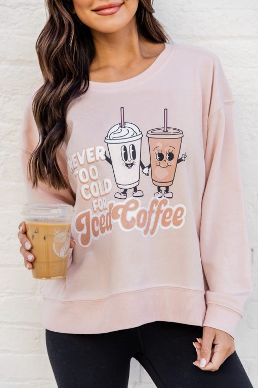 Cheapest 🛒 Pink Lily Never Too Cold For Iced Coffee Pale Pink Graphic Sweatshirt 😍 -Tees Shop